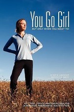 You Go Girl...But only w... 9780979687600 by Lavender, Missy D, Smith, Dorothy B