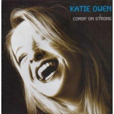 KATIE OWEN COMIN ON STRONG CD 2008 ALBUM