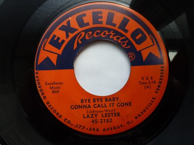 LAZY LESTER 45 'BYE BYE BABY' USA EXCELLO KILLER 1960 SWAMP BLUES ROCKER NICE VG