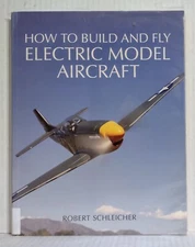 HOW TO BUILD & FLY ELECTRIC MODEL AIRCRAFT Robert Schleicher Planes Airplanes