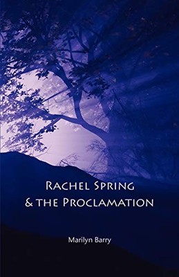 Rachel Spring and the Proclamation Marilyn Barry New Book 978095