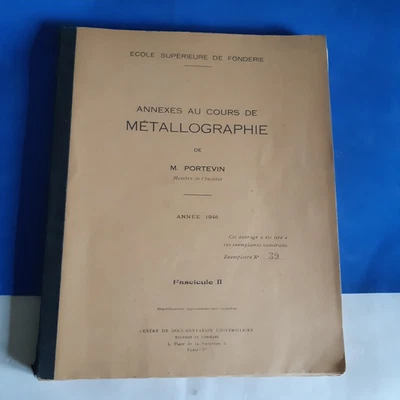 METALLOGRAPHIE annexes au cours Ecole sup Fonderie M PORTEVIN numéro tirage limi - Photo 1/4