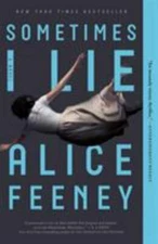 Sometimes I Lie: A Novel - Paperback By Feeney, Alice - VERY GOOD
