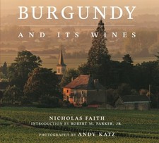 BURGUNDY AND ITS WINES By Nicholas Faith & Andy Katz **Mint Condition**