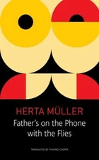 Father's on the Phone with the Flies : A Selection Hardcover Hert