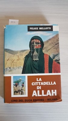 DIE ZITADELLE ALLAHS - Felice Bellotti 1960 DEL DUCA Reise nach Saudi-Arabien