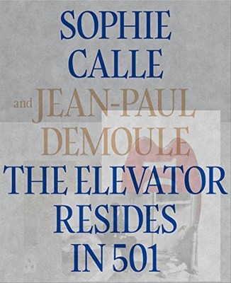 The Elevator Resides in 501 by Sophie Calle 9782330159481 NEW Free UK Delivery
