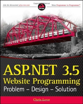 ASP.NET 3.5 WEBSITE PROGRAMMING: PROBLEM - DESIGN - By Chris Love **Excellent**