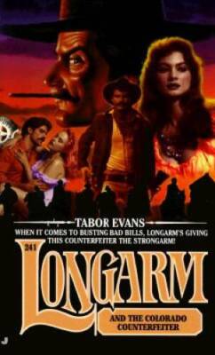 Longarm and the Colorado Counterfeiter (Longarm #241) By Evans, Tabor - GOOD