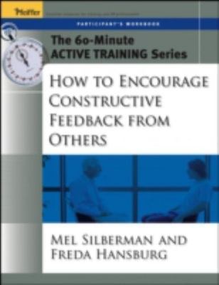 How To Encourage Constructive Feedback From Others : Participant's Workbook, ...
