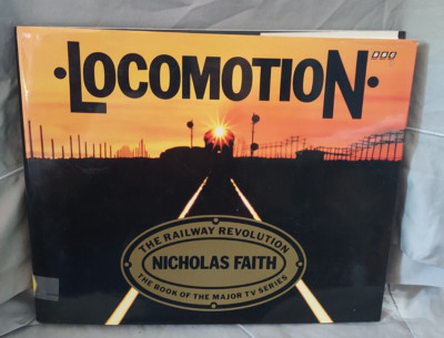 Locomotion: Railway Revolution by Faith, Nicholas Hardback Book BBC (1993) T5F