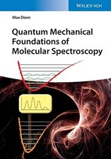 Quantum Mechanical Foundations of Molecular S...