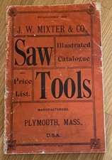 1886 Saw Tools J. W. MIXTER & CO. Illustrated Saw Catalogue and Price List 9”x6”