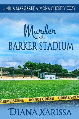 Murder at Barker Stadium (Margaret and Mona Ghostly Cozies) - paperback Xari...