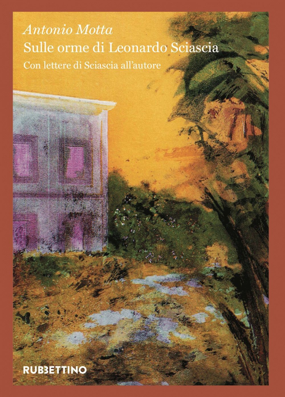 Libri Antonio Motta - Sulle Orme Di Leonardo Sciascia - Immagine 3