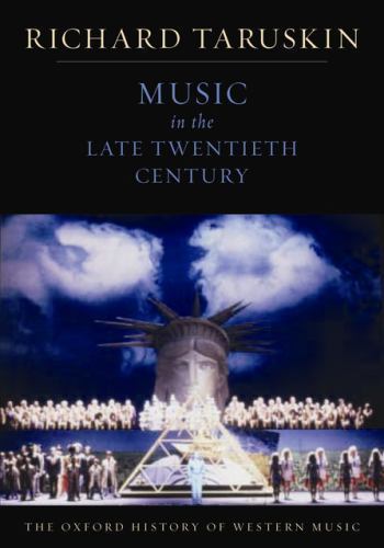 Music in the Late Twentieth Century : The Oxford History of Western Music by ...