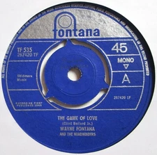 Wayne Fontana & The Mindbenders - 7" - The Game Of Love - Fontana TF 535 - VG/M