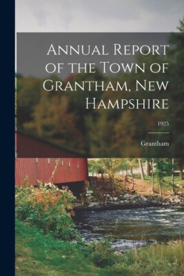 Annual Report Of The Town Of Grantham, New Hampshire; 1925