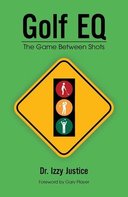 Izzy Justice | Golf EQ | Taschenbuch | Englisch (2016) | The Game Between Shots