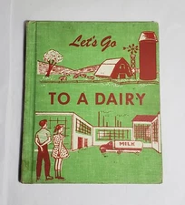 Let’s Go To A Dairy by J.M. Goodspeed - 1957, 4th Printing, Extremely Rare