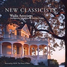 New Classicists: Wadia Associates Residential Architecture of Distinction: Used