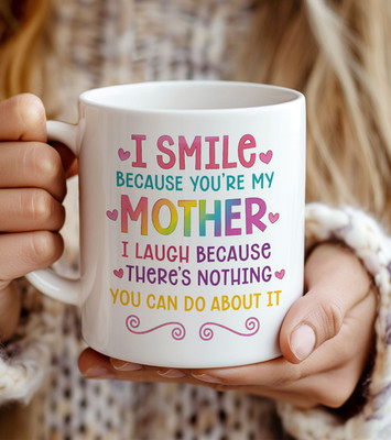 Lustige Muttertag Tasse - Ich lächle, weil du meine Mutter bist - Freche Mama Geschenk