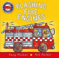 Flashing Fire Engines by Mitton, Tony; Parker, Ant