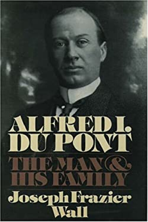 Alfred I. Du Pont : The Man and His Family Hardcover Joseph Frazi