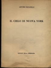 IL CIELO DI NUOVA YORK PRIMA EDIZIONE  TOFANELLI ARTURO MERIDIANA 1955 