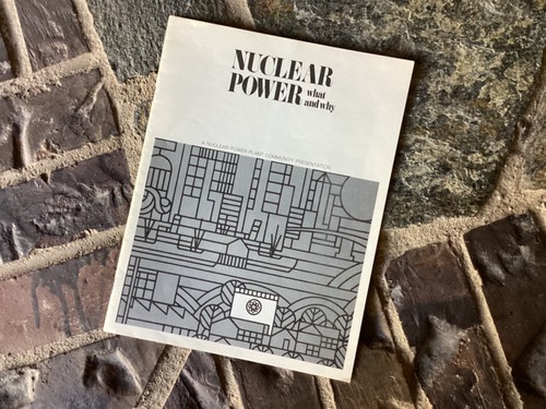 “Nuclear Power - What and Why” - G.E. Supporting Document - 1967 - 2025 Deja Vu?
