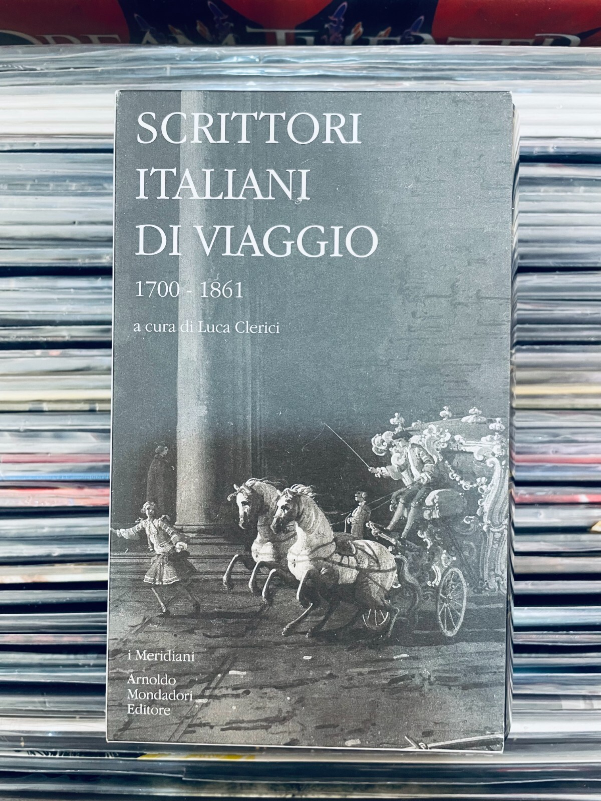 SCRITTORI ITALIANI DI VIAGGIO 1700-1861 - I MERIDIANI MONDADORI