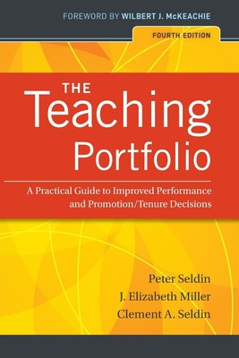 The Teaching Portfolio: A Practical Guide to Improved Performance and Promot...
