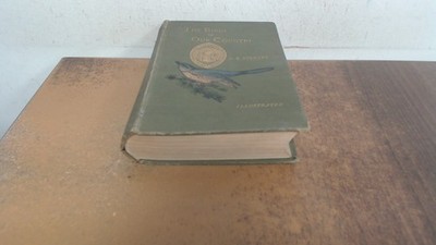 			The birds of our country, H.E. Stewart, Digby, Long and Co, 1897,		