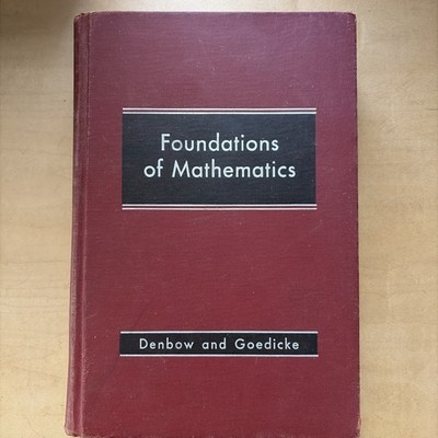 Vintage Foundations  of  Mathematics by Denbow and Goedicke