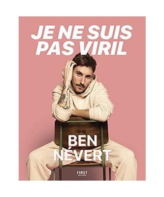 Je ne suis pas viril, Nevert, Ben