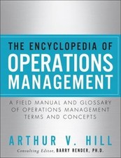 The Encyclopedia of Operations Management: A Field Manual and Glossary of...