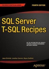 SQL Server T-SQL Recipes by Dye, David; Brimhall, Jason; Roberts, Timothy