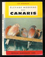 Luc Gicquelais : Elevage moderne des canaris " Chant - Couleur - Posture..."