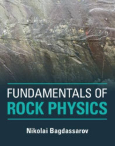 Fundamentals of Rock Physics by Nikolai Bagdassarov (2021, Hardcover)