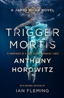 James Bond: Trigger Mortis - Der Finger Gottes Anthony Horowitz