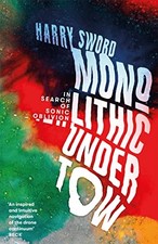 			Monolithic Undertow: In Search of Sonic Oblivion. Sword 9781474615259 New**		