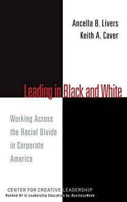 Leading in Black and White: Working Ac..., Caver, Keith