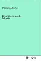 Ida Von DüRingsfeld | Reiseskizzen Aus Der Schweiz | Taschenbuch | Deutsch
