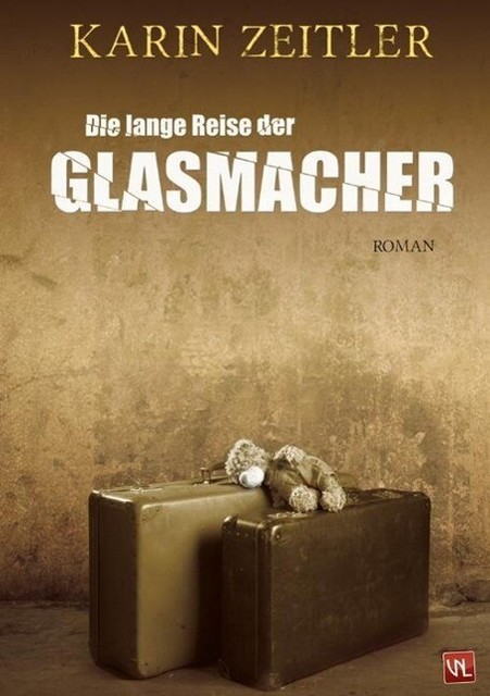 Die Lange Reise Der Glasmacher Von Karin Zeitler (2013, Gebundene