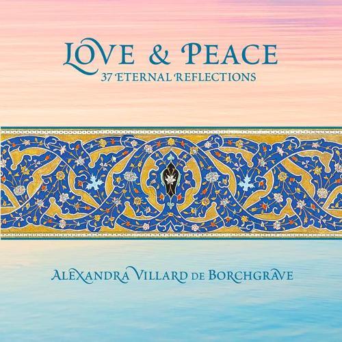 Thumbnail - Alexandra Villard De Borch Love And Peace: 37 Eternal Reflec
