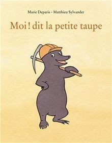 Moi ! dit la petite taupe von Sylvander, Matthieu | Buch | Zustand sehr gut