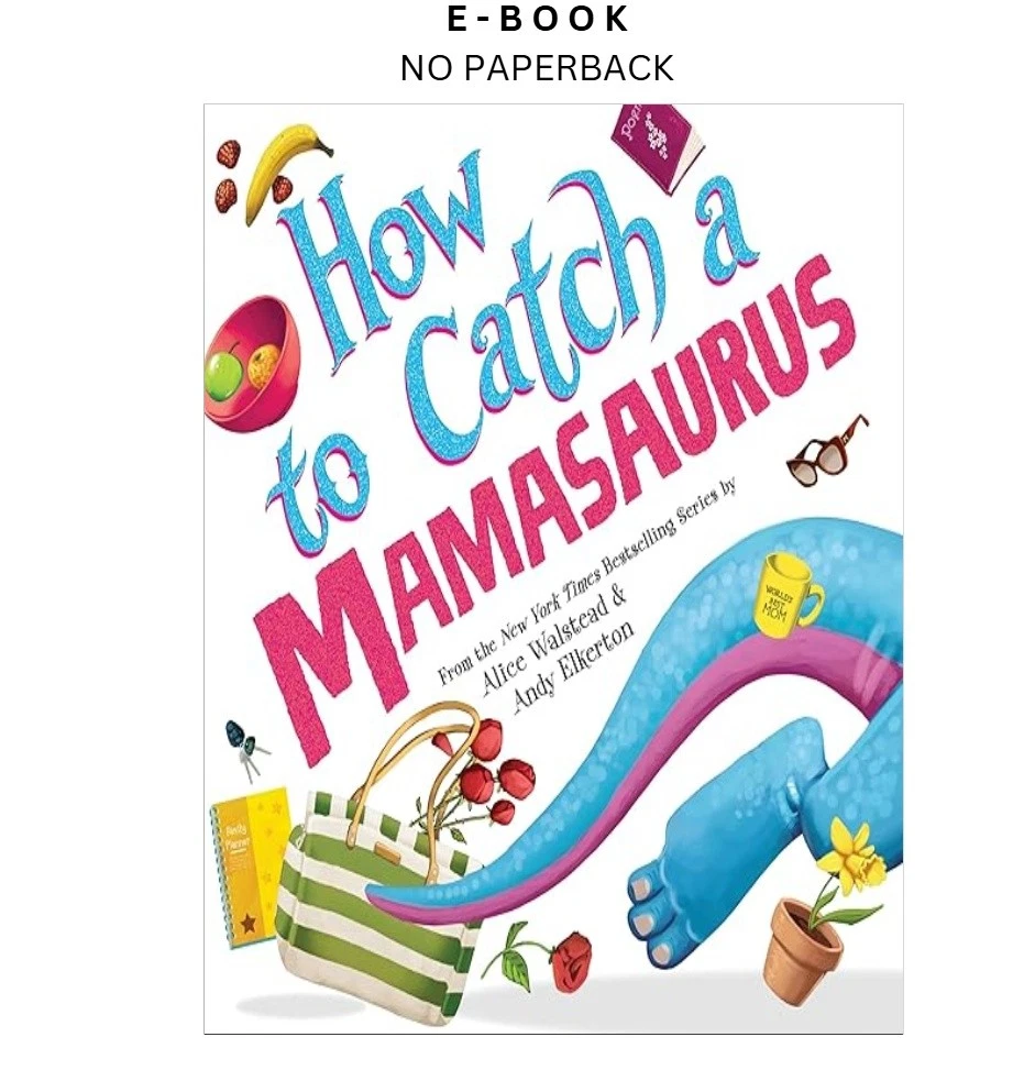 How to Catch a Mamasaurus ebook | LD Global Digital Ebook Store Buy How to Catch a Mamasaurus ebook, instant digital download PDF from LD Global