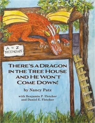There's a Dragon in the Tree House and He Won't Come Down! (Paperback or Softbac