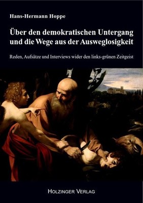 Hans-Hermann Hoppe / Über den demokratischen Untergang und d ... 9783926396792