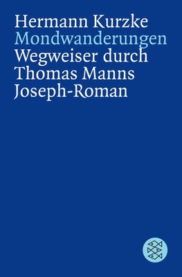 Mondwanderungen | Wegweiser durch Thomas Manns Joseph - Roman | Hermann Kurzke